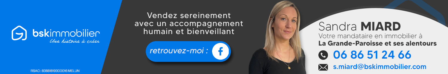 Agent immobilier BSK Sandra Miard à La Grande Paroisse (Seine-et-Marne) - spécialiste en financement d’EHPAD